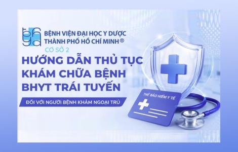 Hướng dẫn thủ tục khám chữa bệnh Bảo hiểm y tế trái tuyến  tại Cơ sở 2 – Bệnh viện Đại học Y Dược TP. Hồ Chí Minh từ ngày 01/07/2026
