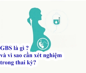 GBS là gì và vì sao cần xét nghiệm trong thai kỳ?