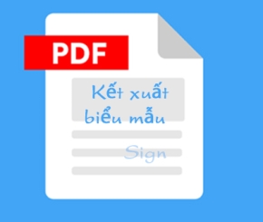 Thư mời báo giá: Kết xuất biểu mẫu thành file PDF có chứng thực chữ ký số