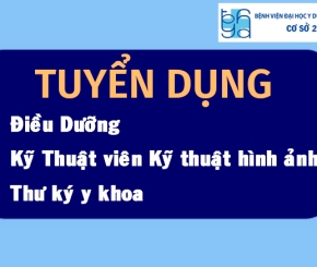 Thông tin tuyển dụng: Điều dưỡng; Kỹ thuật viên kỹ thuật hình ảnh; Thư ký y khoa