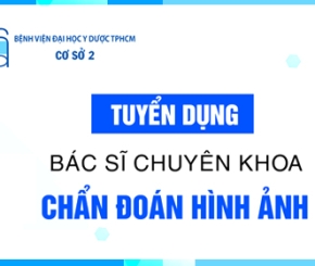 Thông tin tuyển dụng: Bác sĩ chuyên khoa Chẩn đoán hình ảnh - siêu âm